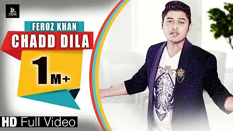 Chadd Dila (Full Audio Song)|| Feroz Khan || Latest Sad Song || Label YDW Production