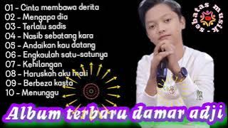 Damar Adji Full Album || Terlalu sadis