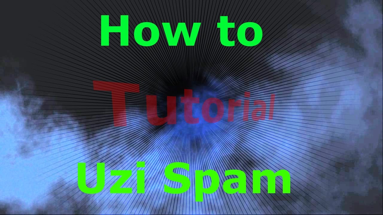 How to do Uzi Spams (Tutorial 3 Easy Steps)