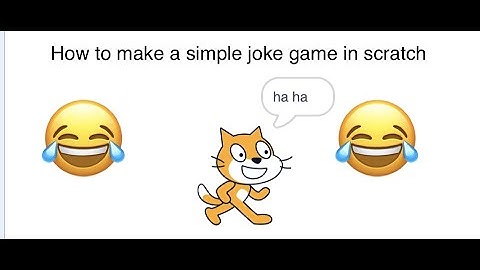 How to make a simple joke game in scratch