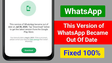 Fix This version of WhatsApp became out of date on Tap Download below to get the latest version