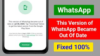 Fix This version of WhatsApp became out of date on Tap Download below to get the latest version