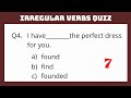 Irregular verbs • Quiz 1 • Verb Tenses Quiz • English Test • English Grammar Questions and Answers