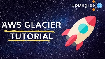 Amazon Glacier Tutorial |AWS Glacier Tutorial |Updegree|