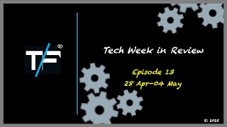 TF | Tech Week in Review | Episode 13
