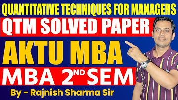 AKTU : MBA 2nd Sem | Quantitative Techniques For Managers | AKTU QTM SOLVED PAPER | MBA EXAM 2024
