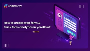 How to create a webform/public form and track analytics on Yoroflow - #yorocrm?