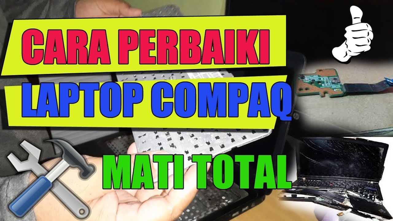 CARA MEMPERBAIKI LAPTOP COMPAQ MATI TOTAL