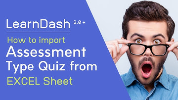LearnDash: import  Assessment Type Quiz from Excel Sheet