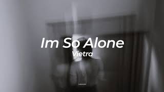 Vietra - Im so alone | Lyrics | Sub. Español