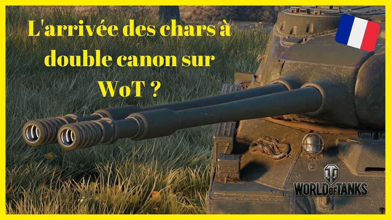 L'arrivée des chars à double canon sur WoT ? - World of tanks (FR