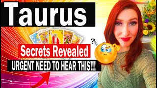 TAURUS SHOCKING TRUTH REVEALED! WHAT DO THEY SECRETLY WANT TO TELL YOU