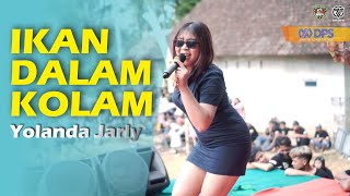IKAN DALAM KOLAM || (Ferdy Music Live) || Yolanda Jarly