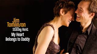 Jim Tomlinson & Stacey Kent - My Heart Belongs to Daddy (Lyrics video)