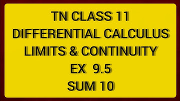 TN CLASS 11 MATHS DIFFERENTIAL CALCULUS LIMITS & CONTINUITY EX 9.5 SUM 10