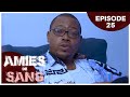 Amies de sang  episode 25  srie africaine 