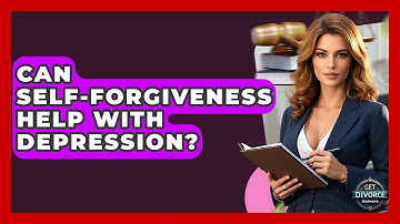 Can Self-forgiveness Help With Depression? - Get Divorce Answers