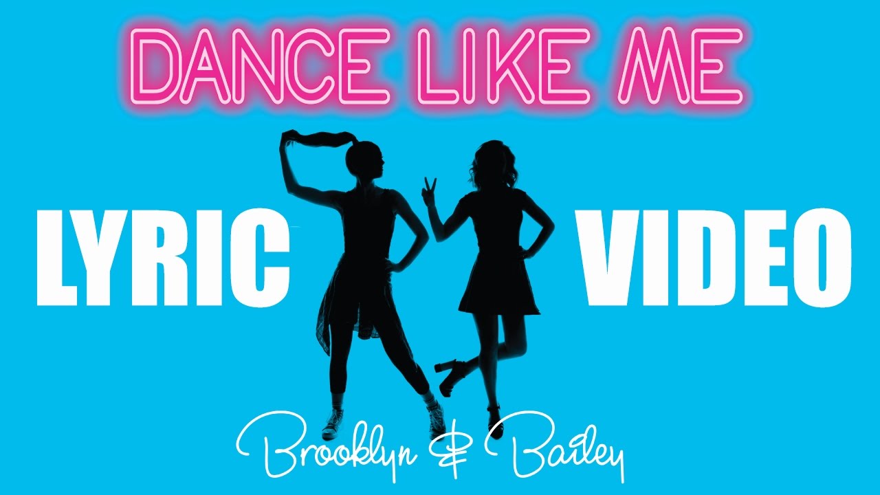 Dance Like Me Official Lyric Video Brooklyn and Bailey - YouTube.