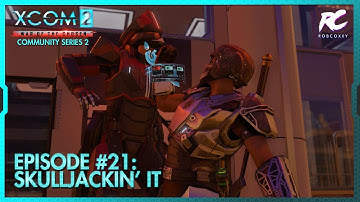 XCOM 2: War of the Chosen Community Squad Series 2 Ep21 - Skulljackin