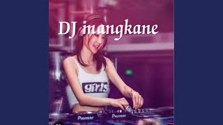 DJ mangkane