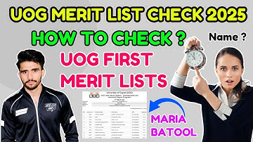 🎓 UOG First Merit List 2025 | Kaise Check Karein? | University of Gujrat Merit List Guide