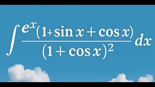 integral of e^x (1 + sin x + cos x) / (1 + cos x)^2 dx