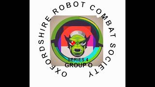 Oxfordshire Robot Combat Society Series 4 Group O