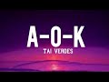 Tai Verdes -  A-O-K (Lyrics)