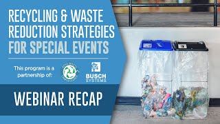 Webinar Replay | Recycling & Waste Reduction Strategies for Special Events