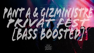 Pant A & GizMinistre - Privat Fest [Bass Boosted]