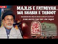 Live  ummul masayib ka matam  ayyam e fatmiyah 1445  day 4th  maulana syed taqui raza sb