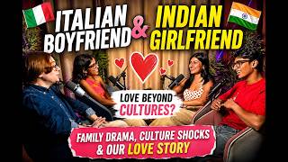 Italian Boyfriend & Indian Girlfriend | Love Beyond Cultures | Breakin It Down Podcast