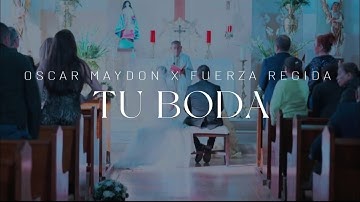 Thumbnail of TU BODA — OSCAR MAYDON X FUERZA REGIDA ( VIDEO CONCEPT)