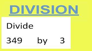 Divide     349      by     3