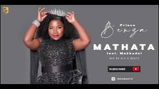 PRINCE BENZA - MATHATA AKA [FEAT MAKHADZI]