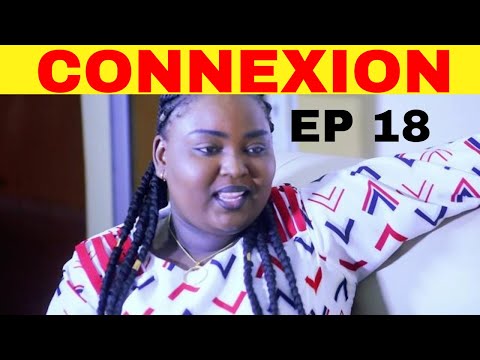 Nouvelle série Sénégalaise CONNEXION EPISODE 18