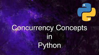 Concurrency Concepts in Python