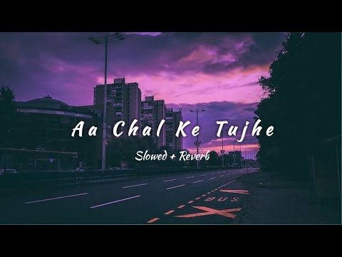 Aa Chal Ke Tujhe (Lofi) | Slowed+Reverb | Me lekar Chalu | 90s songs