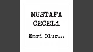 Emri Olur... - Mustafa Ceceli