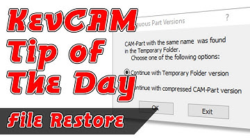 KevCAM Tip of the Day - File Restore