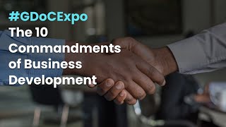 The 10 Commandments of Business Development #GDoCExpo 2022