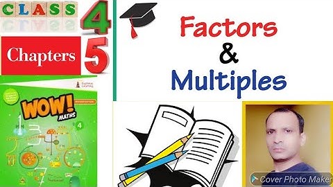 WOW MATHS, CLASS- IV, CH.- 5 (FACTORS AND MULTIPLES)