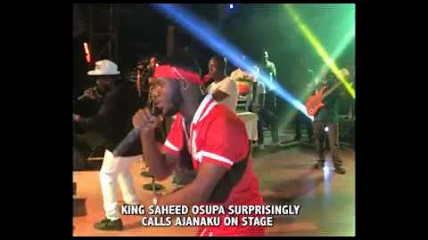 KING SAHEED OSUPA SUPRISINGLY CALLS AJANAKU ON STAGE