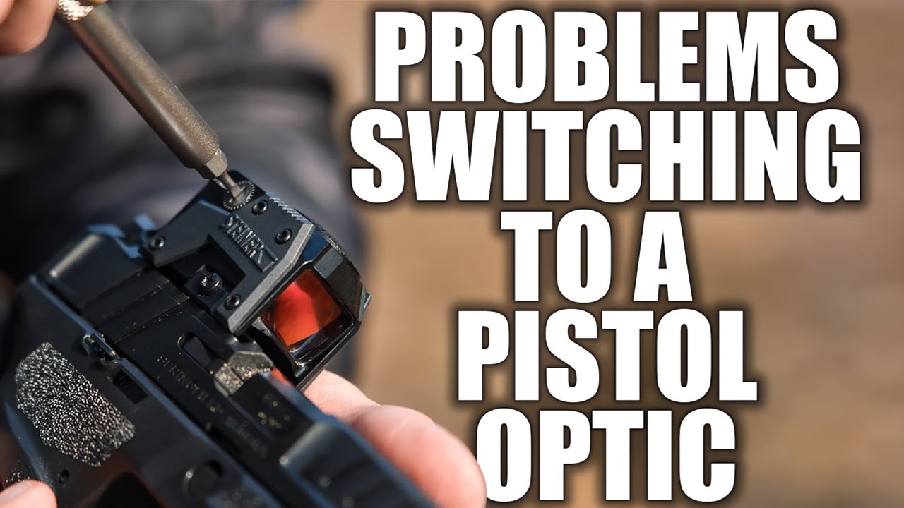 Problems Switching to a Pistol Optic? Watch this | Tactical Rifleman Problems Switching to a Pistol Optic? Watch this | Tactical Rifleman