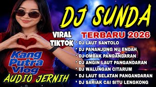 DJ SUNDA VIRAL TIKTOK 2026 | THE BEST LATEST CLEAR AUDIO ~ DJ LAUT SANTOLO | FULL SOFT BASS 🤩