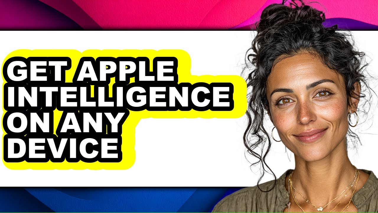 How to Get Apple Intelligence on Any Device - Step by Step