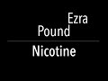 Ezra Pound - Nicotine