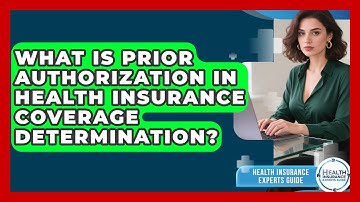 What Is Prior Authorization In Health Insurance Coverage Determination?