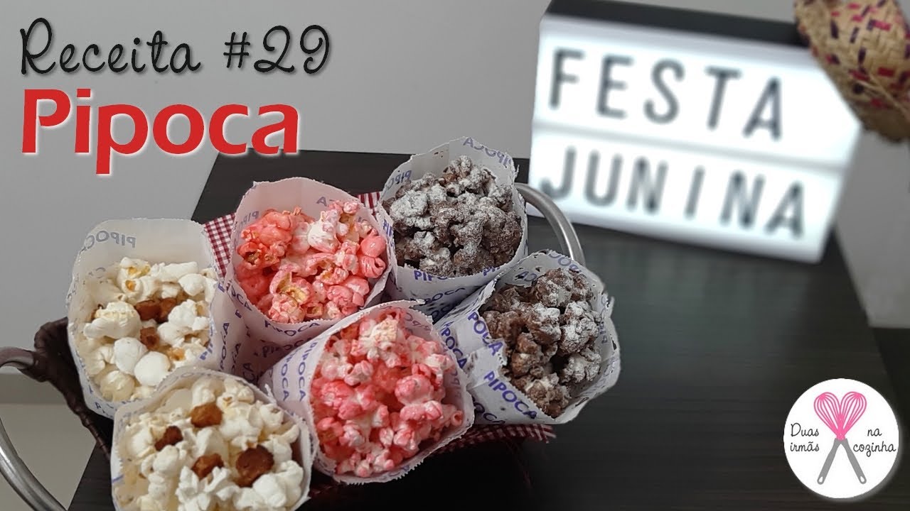 RECEITA #29 PIPOCA COM BACON, DOCE E GOURMET DUAS IRMÃS NA COZINHA FESTA JUNINA SÃO JOÃO