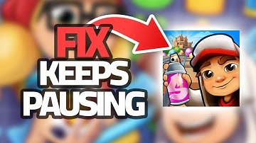 How To Fix Subway Surf App Keeps Pausing | Step By Step